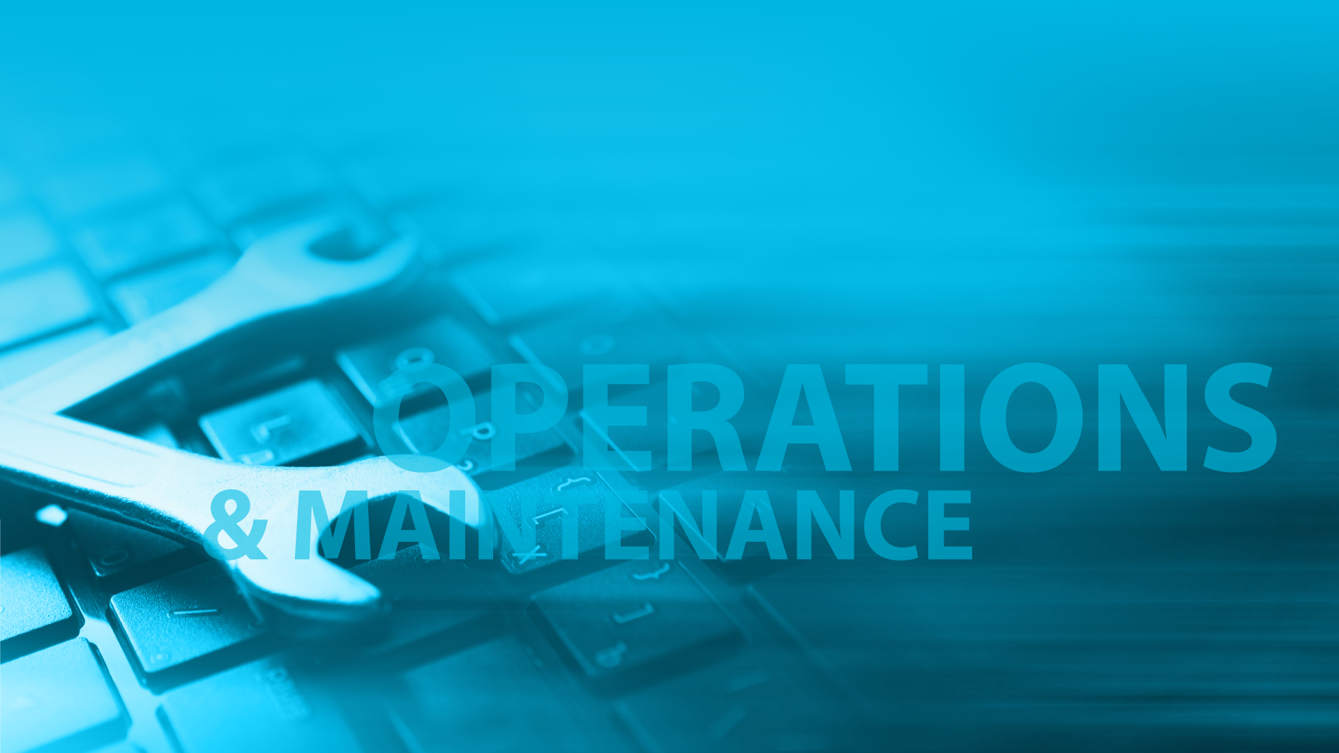 Wrenches on a keyboard, operations and maintenance